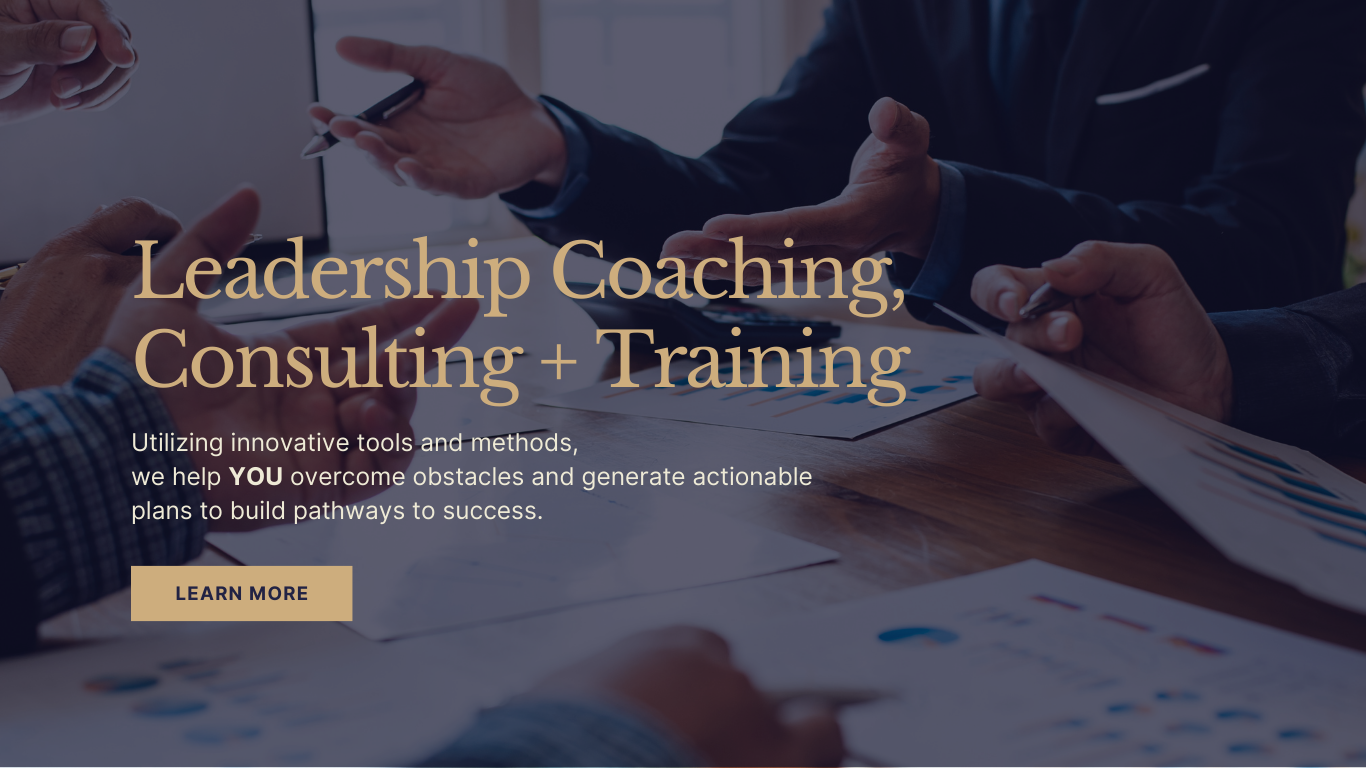 Leadership Coaching, Consulting + Training 